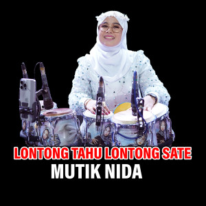 Album LONTONG TAHU LONTONG SATE oleh Mutik Nida
