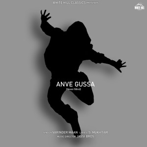 Album Anve Gussa (Never Mind) from Varinder Maan