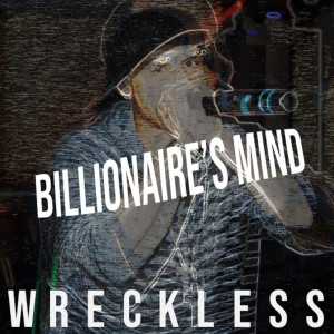 Album Billionaire's Mind (Explicit) from Wreckless