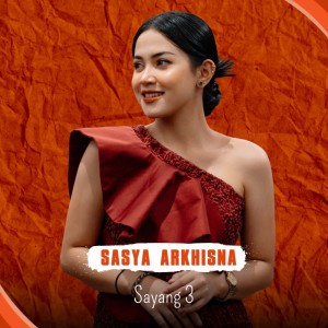 Album Sayang 3 from Sasya Arkhisna