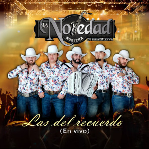 ดาวน์โหลดและฟังเพลง Las Del Recuerdo (En Vivo) พร้อมเนื้อเพลงจาก La Novedad Norteña de Israel Leyva