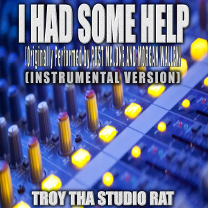 Troy Tha Studio Rat的專輯I Had Some Help (Originally Performed by Post Malone and Morgan Wallen) (Instrumental Version)