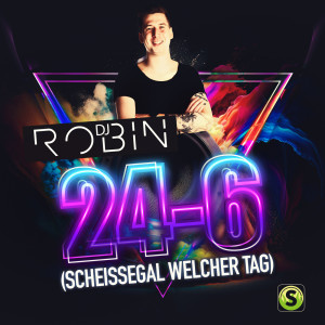 DJ Robin的專輯24-6 (Scheissegal welcher Tag) (Explicit)
