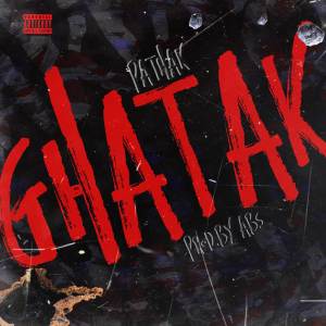 收聽PATHAK的GHATAK (Explicit)歌詞歌曲
