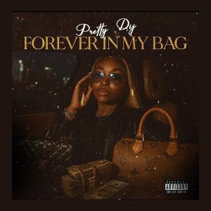 Pretty Dij的專輯Forever In My Bag (Explicit)