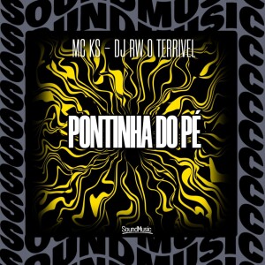 mc ks的专辑PONTINHA DO PÉ (Explicit)