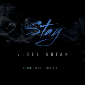 Album Stay (Explicit) oleh Vigel Brian