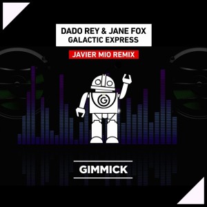 ดาวน์โหลดและฟังเพลง Galactic Express (Javier Mio Remix) พร้อมเนื้อเพลงจาก Dado Rey