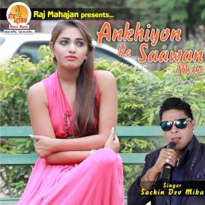 Album Ankhiyon Ke Saawan Mein from Sachin Dev Mika
