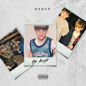ดาวน์โหลดและฟังเพลง Be Alright (Explicit) พร้อมเนื้อเพลงจาก Nance