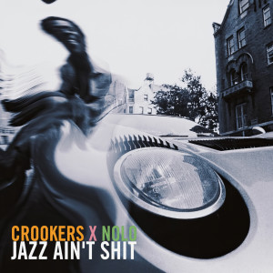Album Jazz ain't shit (Explicit) from Crookers