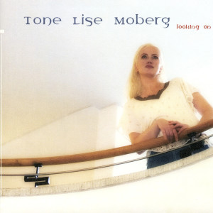 收聽Tone Lise Moberg的Old Time歌詞歌曲