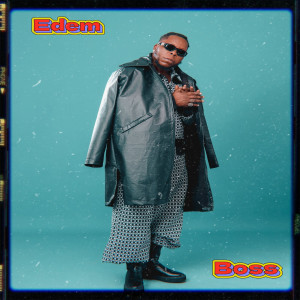 Listen to Boss song with lyrics from Edem