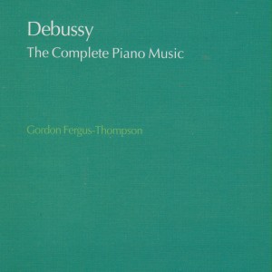 Gordon Fergus-Thompson的專輯Debussy: The Complete Piano Music
