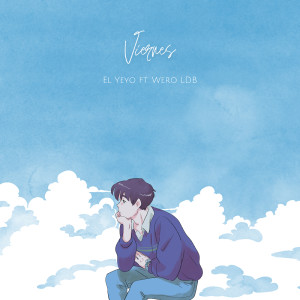 Listen to Viernes (Explicit) song with lyrics from El Yeyo