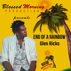 Listen to End of the RainBow song with lyrics from Glen Ricks