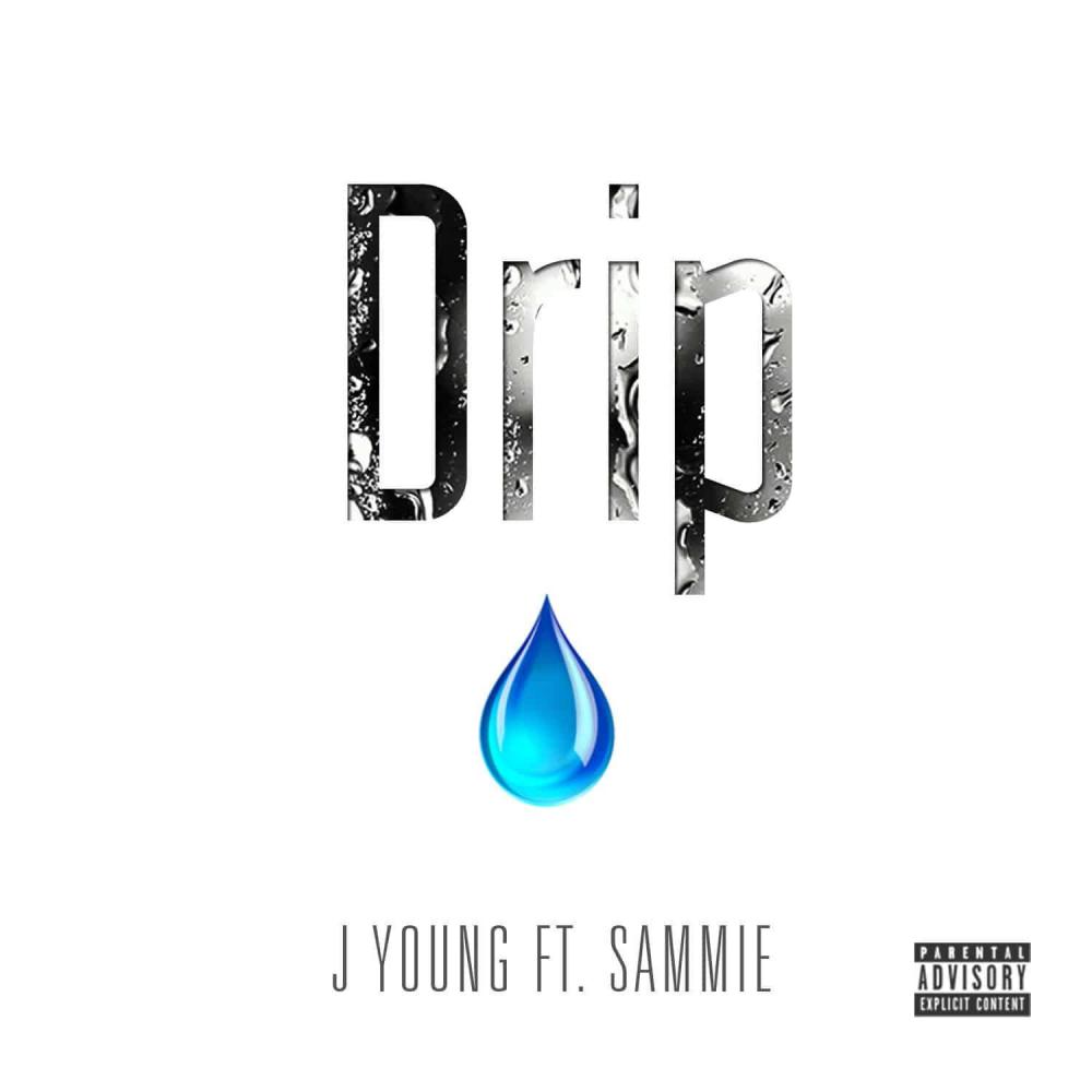 Drip (feat. Sammie) (Explicit)