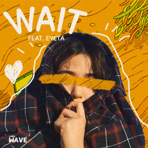 Listen to Wait song with lyrics from 11ELVEN