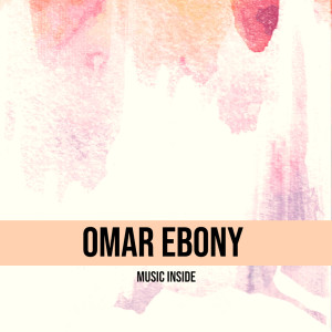 Listen to Music Inside (No Drum Mix) song with lyrics from Omar Ebony