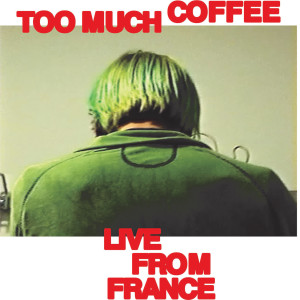 SWMRS的專輯Too Much Coffee (Live From France)