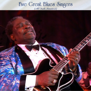 Five Great Blues Singers (All Tracks Remastered) dari Muddy Waters
