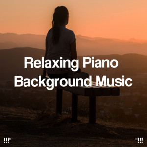 อัลบัม !!!" Relaxing Piano Background Music "!!! ศิลปิน Relaxing Piano Music Consort