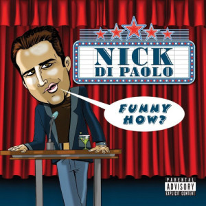 Nick DiPaolo的專輯Funny How? (Explicit)