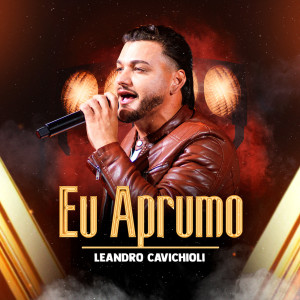 ดาวน์โหลดและฟังเพลง Eu Aprumo พร้อมเนื้อเพลงจาก Leandro Cavichioli