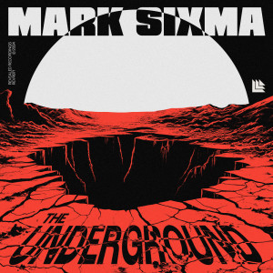 收聽Mark Sixma的The Underground歌詞歌曲