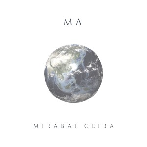 Mirabai Ceiba的專輯Ma
