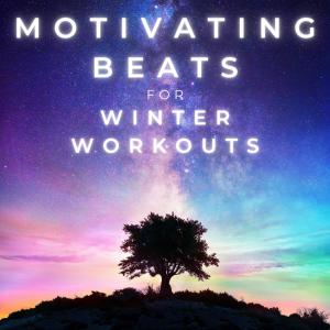 Album Motivating Beats For Winter Workouts oleh Various