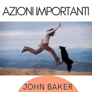 อัลบัม Azioni Importanti ศิลปิน John Baker