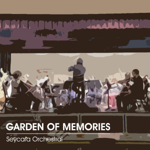 收聽Seycara Orchestral的Garden of Memories歌詞歌曲