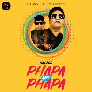 ดาวน์โหลดและฟังเพลง Phapa Aaya Phapa พร้อมเนื้อเพลงจาก Malkoo