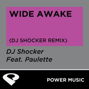 ดาวน์โหลดและฟังเพลง Wide Awake (DJ Shocker Remix Radio Edit) พร้อมเนื้อเพลงจาก Power Music Workout