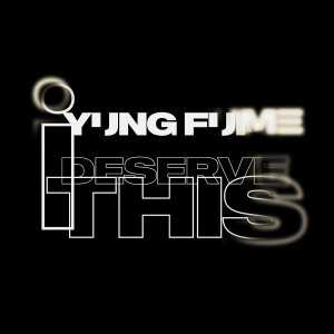 Album Deserve This (Explicit) from Yung Fume