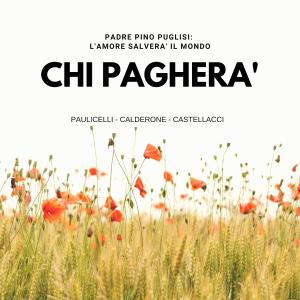 ดาวน์โหลดและฟังเพลง Chi pagherà พร้อมเนื้อเพลงจาก Paulicelli