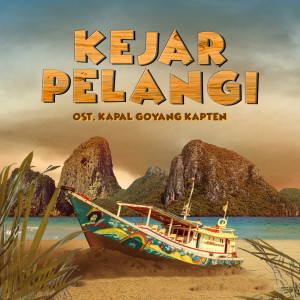 Dengarkan Kejar Pelangi (Original Soundtrack "Kapal Goyang Kapten") lagu dari Achi Hardjakusumah dengan lirik