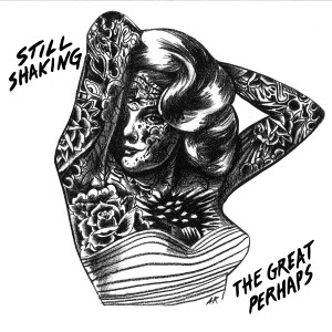 Still Shaking的專輯The Great Perhaps