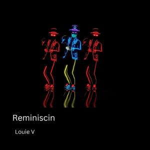 Louie V的專輯Reminiscin (Explicit)