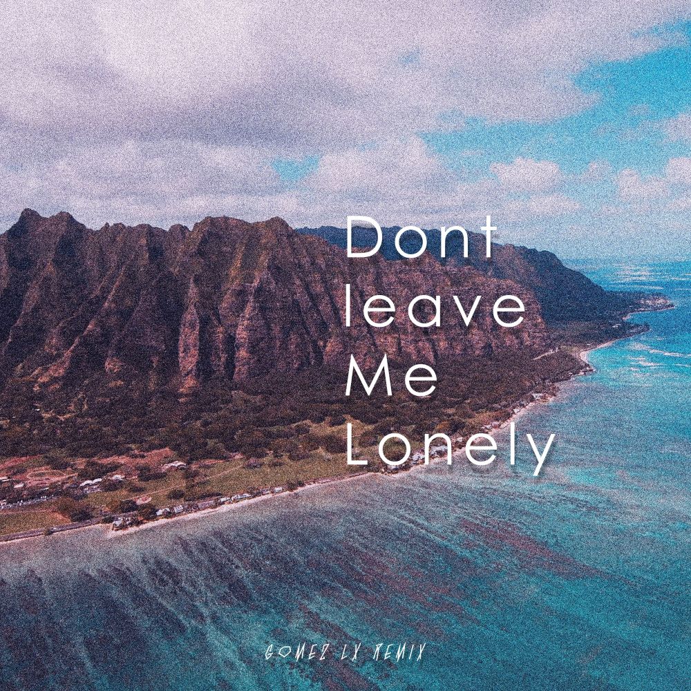 Dont leave Me Lonely (Remix)