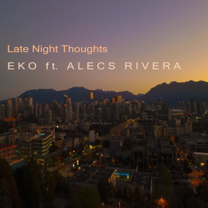 Listen to Late Night Thoughts (Explicit) song with lyrics from EKO