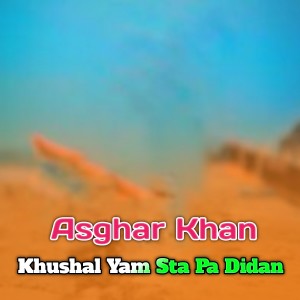 Album Khushal Yam Sta Pa Didan from Asghar Khan