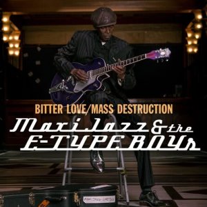 Maxi Jazz & The E-Type Boys的專輯Bitter Love/Mass Destruction
