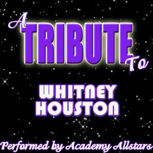 Academy Allstars的專輯A Tribute to Whitney Houston