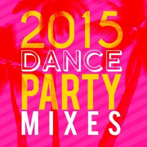 2015 Dance Party Mixes