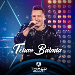 ดาวน์โหลดและฟังเพลง Tchau Balada พร้อมเนื้อเพลงจาก Thiago William