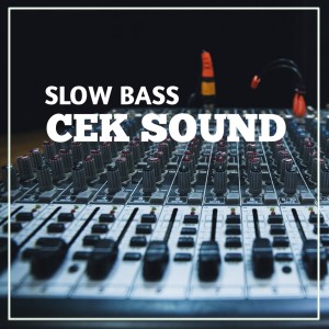 收听DJC TV的Slow Bass Cek Sound歌词歌曲