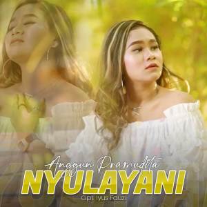收聽Anggun Pramudita的Nyulayani歌詞歌曲