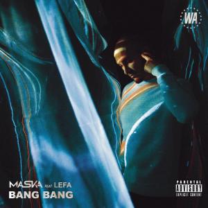 收聽Maska的Bang bang (Explicit)歌詞歌曲